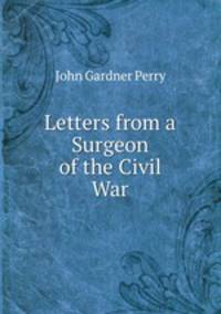 Letters from a Surgeon of the Civil War