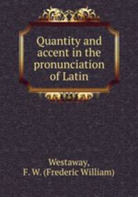 Quantity and accent in the pronunciation of Latin