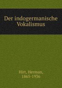 Der indogermanische Vokalismus