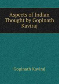 Aspects of Indian Thought by Gopinath Kaviraj