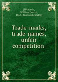 Trade-marks, trade-names, unfair competition
