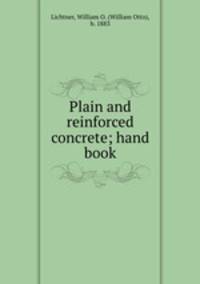 Plain and reinforced concrete; hand book