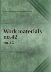 Work materials .. no.42