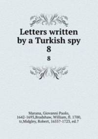 Letters written by a Turkish spy. 8