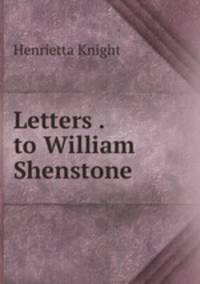 Letters . to William Shenstone