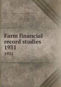 Farm financial record studies. 1931