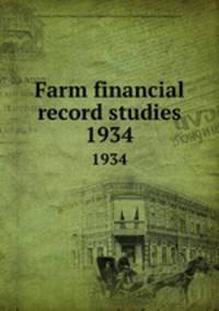 Farm financial record studies. 1934