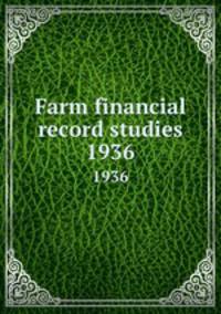 Farm financial record studies. 1936