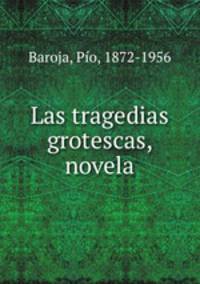 Las tragedias grotescas, novela
