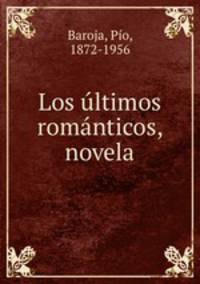 Los ltimos romnticos, novela