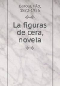 La figuras de cera, novela