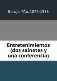 Entretenimientos (dos sainetes y una conferencia)