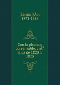 Con la pluma y con el sable, crnica de 1820 a 1823