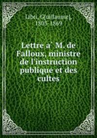 Lettre a M. de Falloux, ministre de l`instruction publique et des cultes