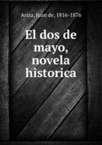 El dos de mayo, novela historica