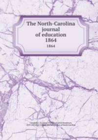 The North-Carolina journal of education. 1864