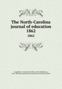 The North-Carolina journal of education. 1862