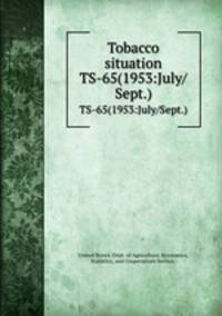 Tobacco situation. TS-65(1953:July/Sept.)