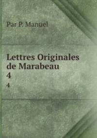Lettres Originales de Marabeau. 4