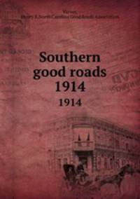 Southern good roads. 1914