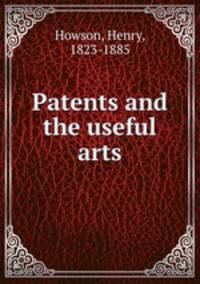 Patents and the useful arts