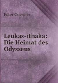 Leukas-ithaka: Die Heimat des Odysseus