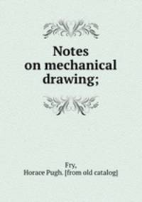 Notes on mechanical drawing;