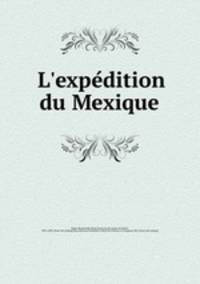 L`expedition du Mexique
