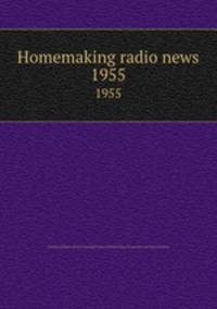 Homemaking radio news. 1955