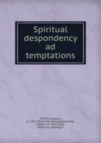 Spiritual despondency ad temptations