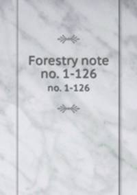 Forestry note. no. 1-126