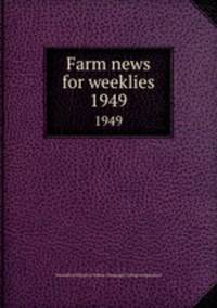 Farm news for weeklies. 1949