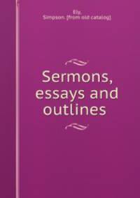 Sermons, essays and outlines