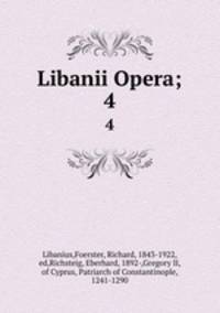 Libanii Opera;. 4
