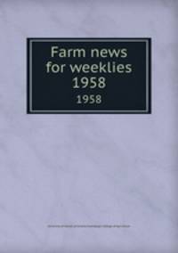 Farm news for weeklies. 1958