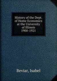 History of the Dept. of Home Economics at the University of Illinois 1900-1921