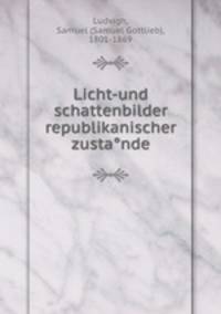 Licht-und schattenbilder republikanischer zustande