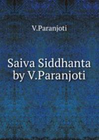 Saiva Siddhanta by V.Paranjoti