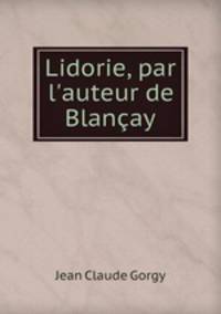 Lidorie, par l`auteur de Blanay