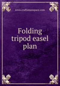 Folding tripod easel plan