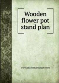 Wooden flower pot stand plan
