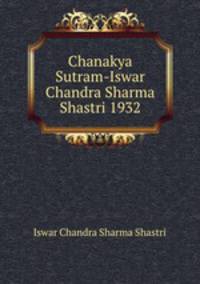 Chanakya Sutram-Iswar Chandra Sharma Shastri 1932