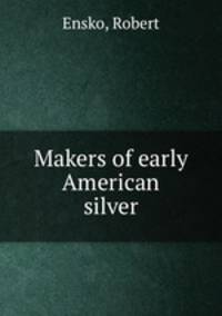 Makers of early American silver
