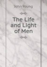 The Life and Light of Men