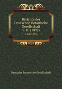 Berichte der Deutschen Botanische Gesellschaft. v. 10 (1892)