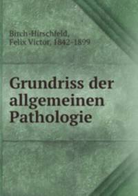 Grundriss der allgemeinen Pathologie