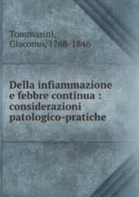 Della infiammazione e febbre continua : considerazioni patologico-pratiche