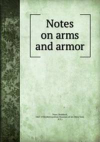 Notes on arms and armor