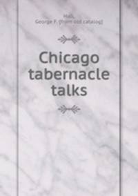Chicago tabernacle talks