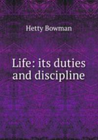 Life: its duties and discipline